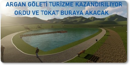 Argan Yayla Göleti Turizmin Yeni Gözdesi Olmaya Aday 